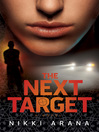 The Next Target A Novel by Nikki Arana eBook
